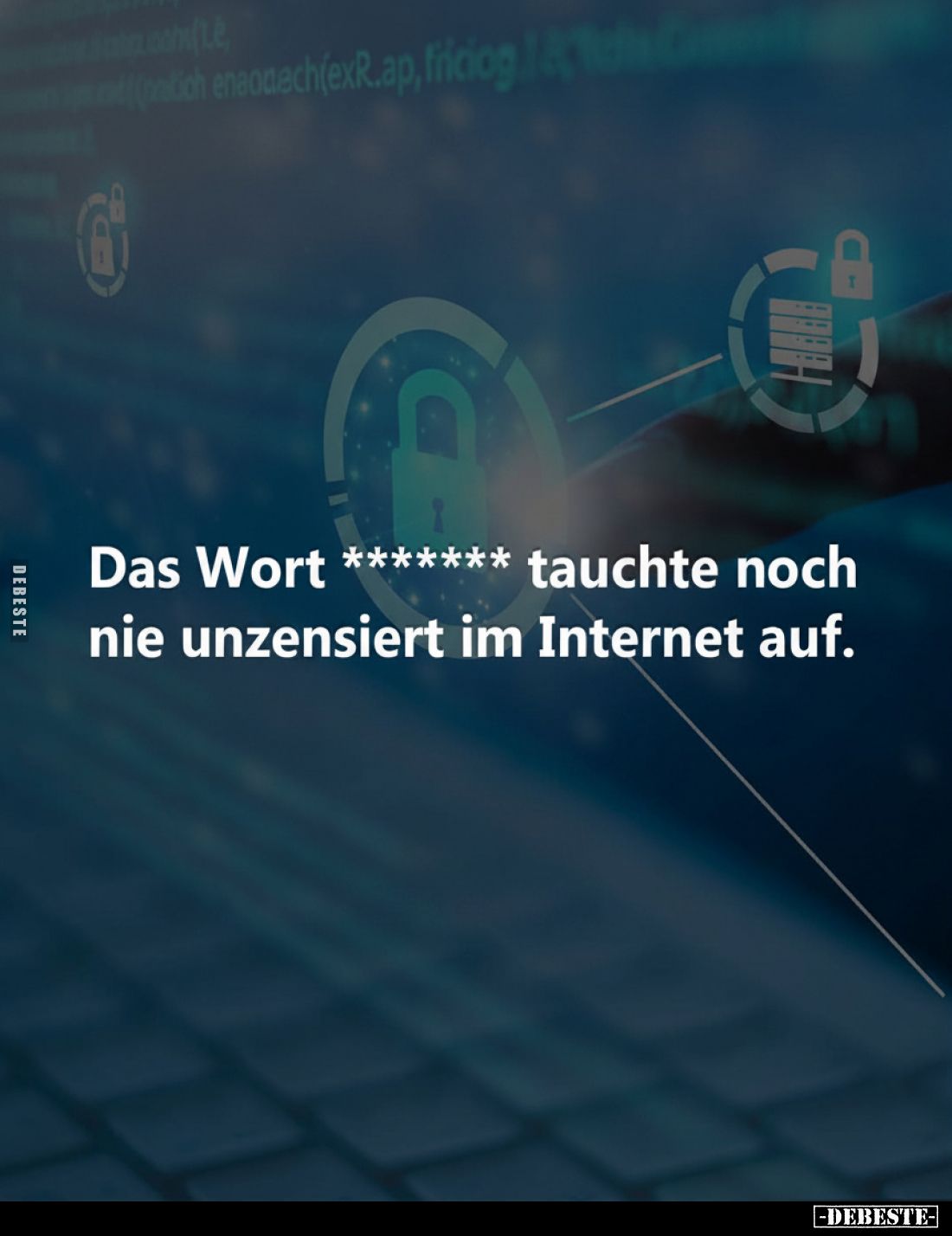 Das Wort ******* tauchte noch nie unzensiert im Internet auf.