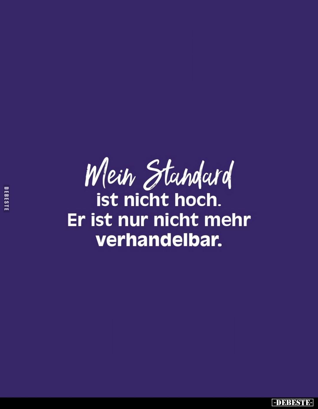 Mein Standard ist nicht hoch. Er ist nur nicht mehr verhandelbar.