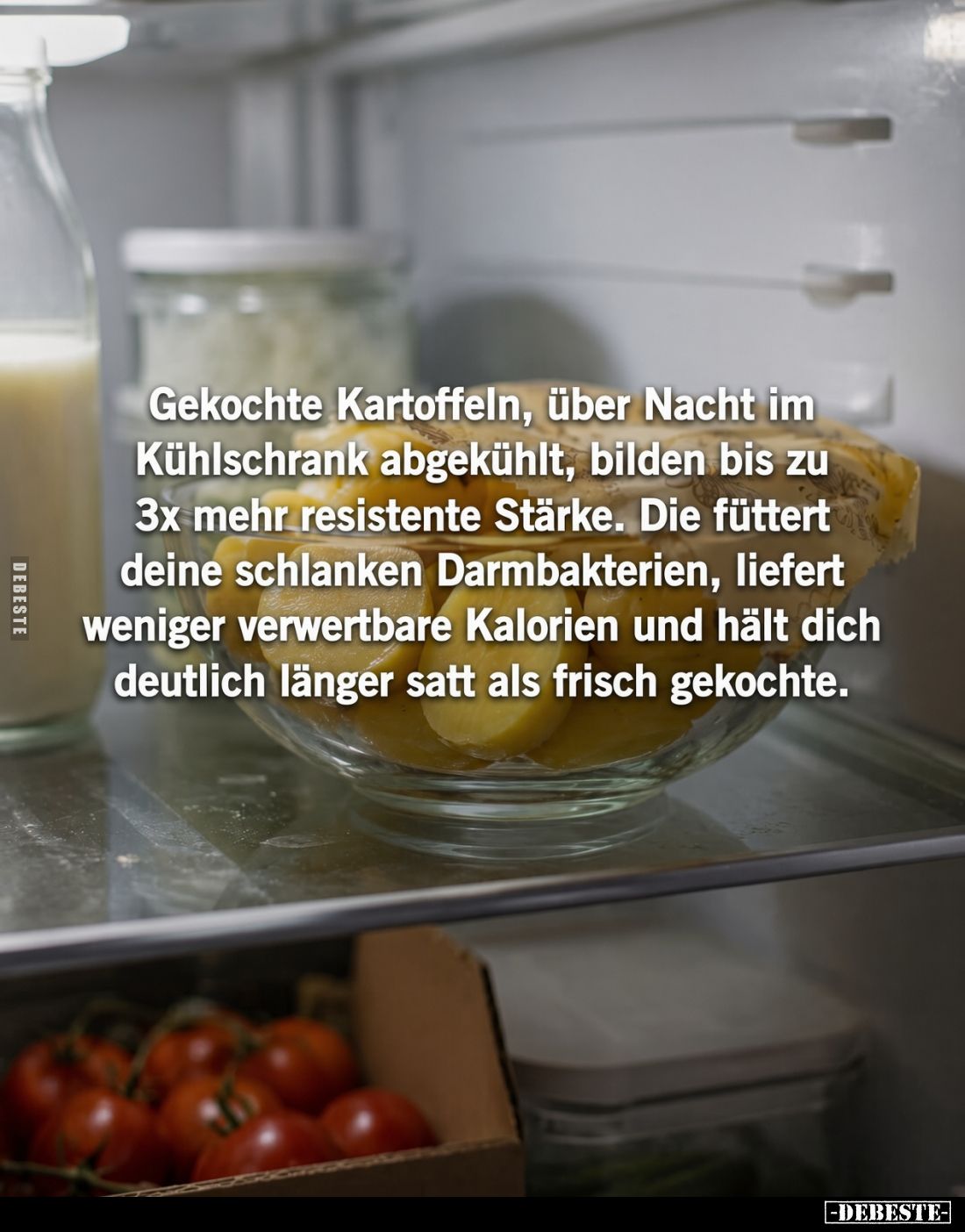 Gekochte Kartoffeln, über Nacht im Kühlschrank abgekühlt, bilden bis zu 3x mehr resistente Stärke. Die füttert deine schlanke...
