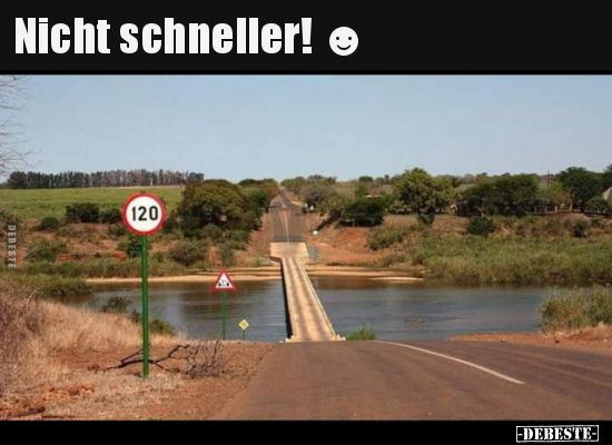 Nicht schneller! ☻.. - Lustige Bilder | DEBESTE.de