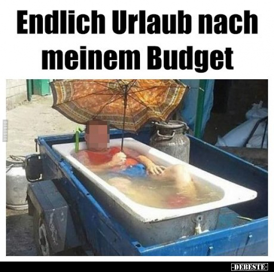 Endlich Urlaub nach meinem Budget.. - Lustige Bilder | DEBESTE.de