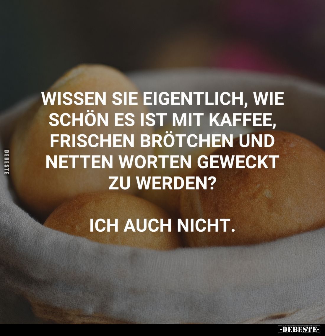 Wissen Sie eigentlich, wie schön es ist mit Kaffee.. - Lustige Bilder | DEBESTE.de