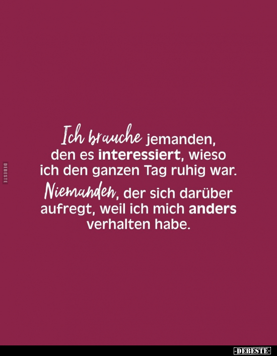 Ich brauche jemanden, den es interessiert, wieso ich den.. - Lustige Bilder | DEBESTE.de