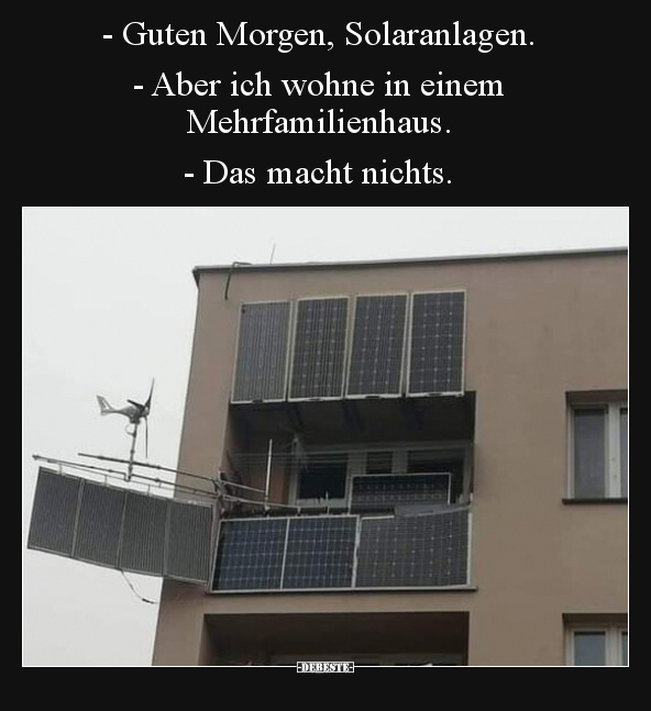 - Guten Morgen, Solaranlagen. - Aber ich wohne in einem.. - Lustige Bilder | DEBESTE.de