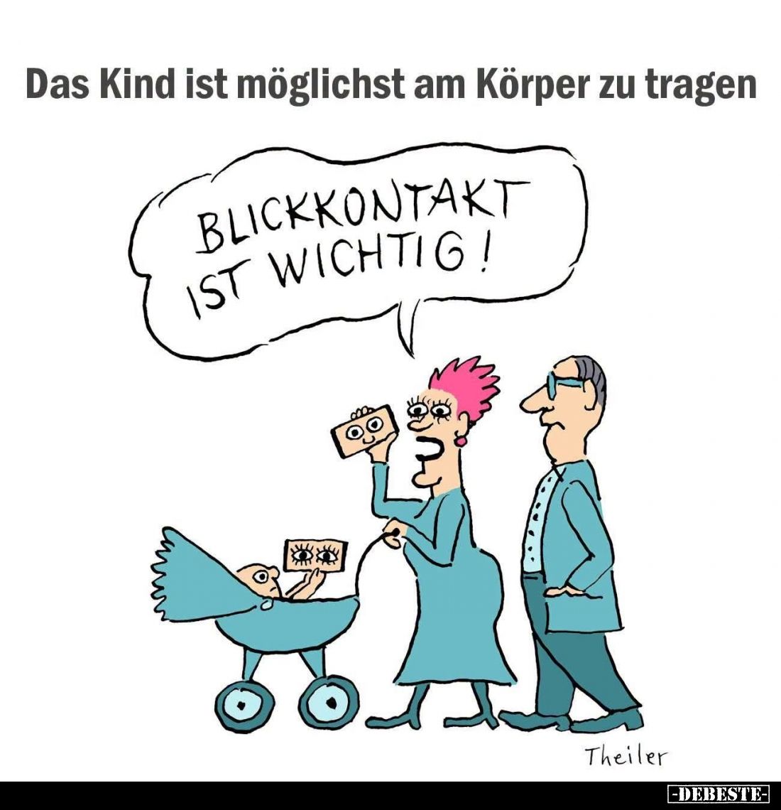 Das Kind ist möglichst am Körper zu tragen. -
Blickkontakt ist wichtig!