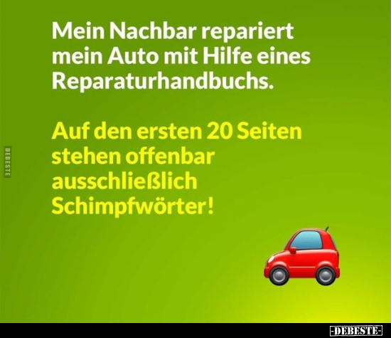 Mein Nachbar repariert mein Auto mit Hilfe eines.. - Lustige Bilder | DEBESTE.de