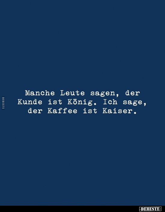 Manche Leute sagen, der Kunde ist König.. - Lustige Bilder | DEBESTE.de