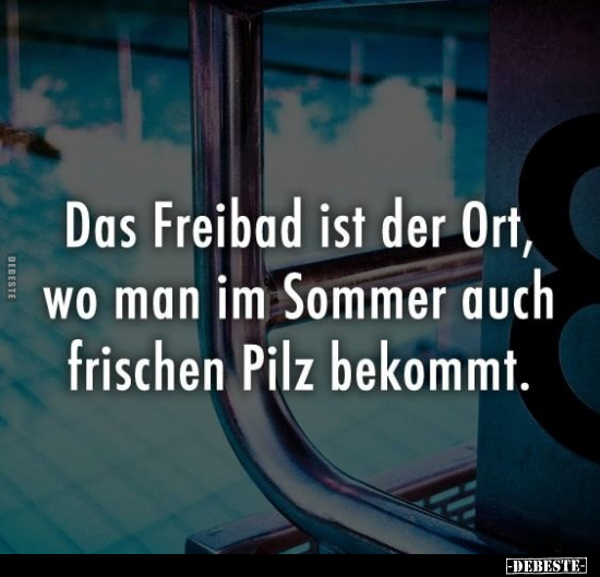 Das Freibad ist der Ort.. - Lustige Bilder | DEBESTE.de