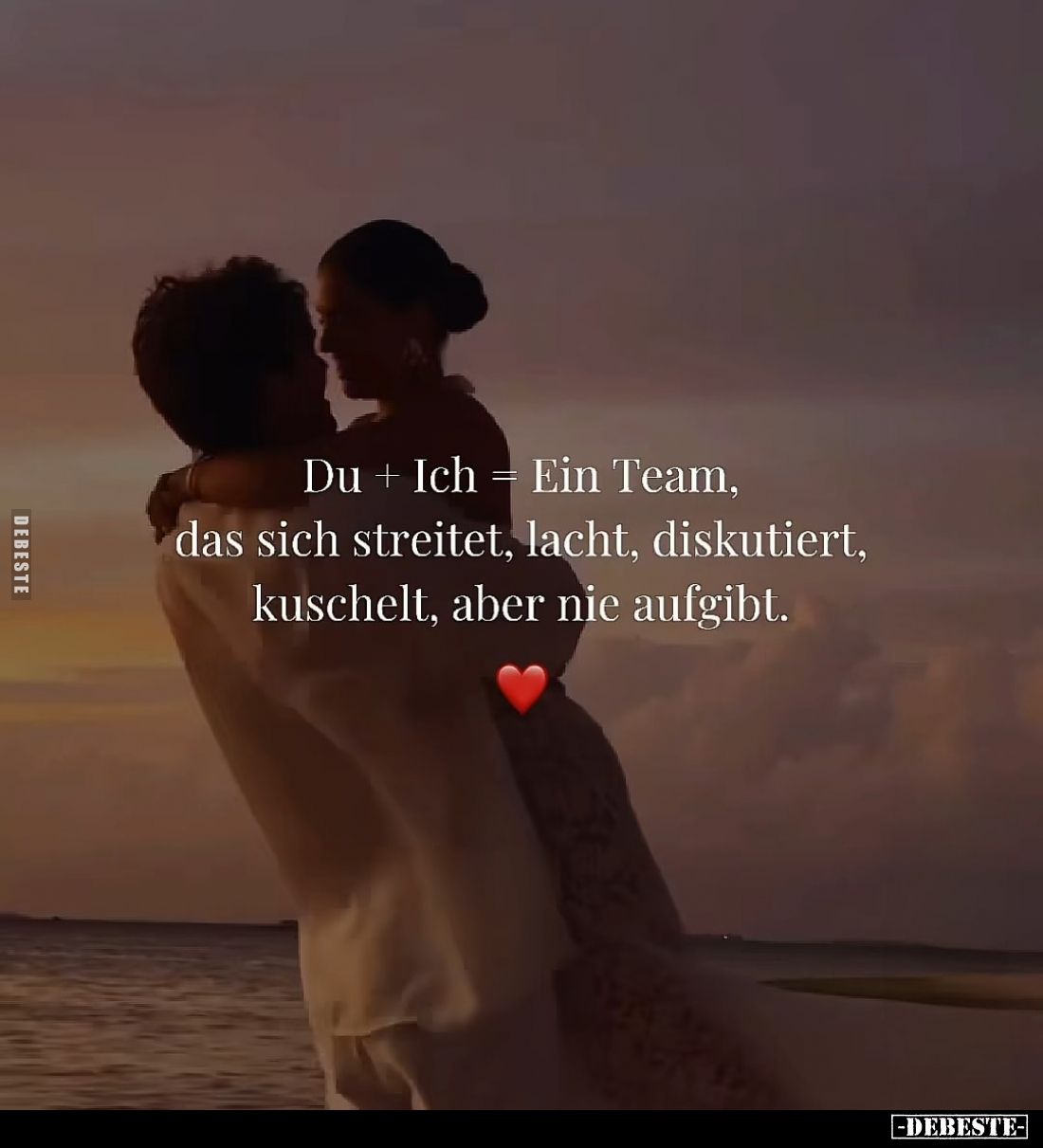 Du + Ich = Ein Team, das sich streitet, lacht, diskutiert, kuschelt, aber nie aufgibt.