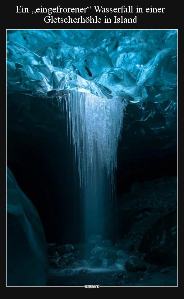 Ein "eingefrorener" Wasserfall in einer Gletscherhöhle in.. - Lustige Bilder | DEBESTE.de