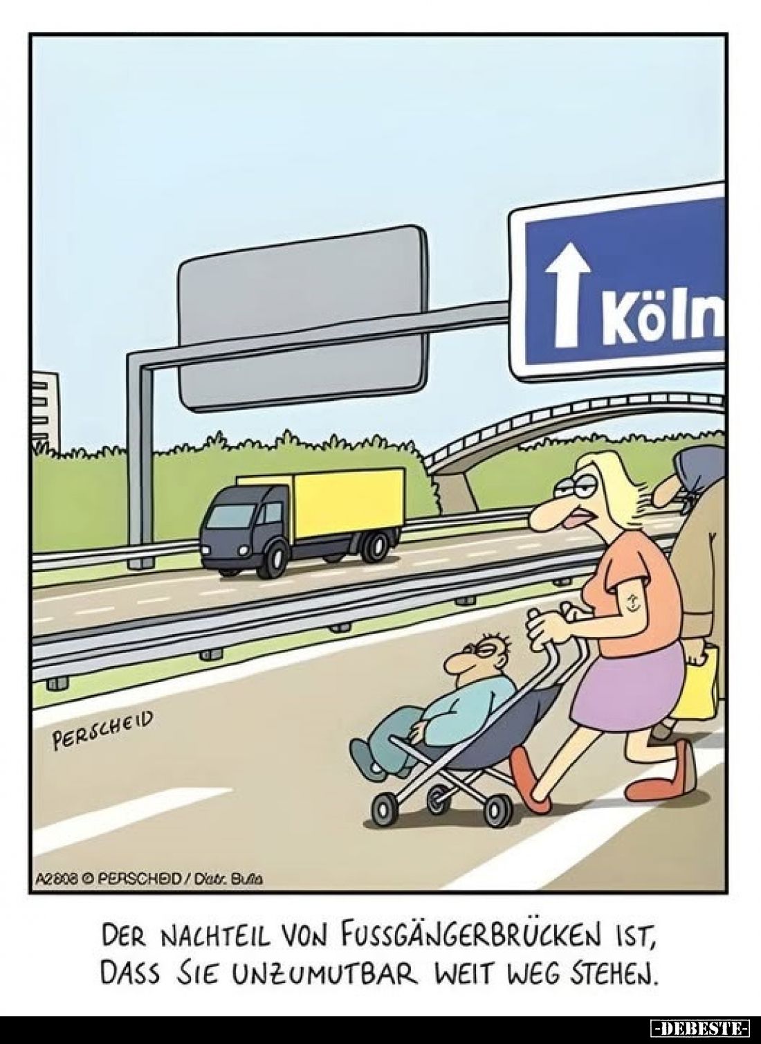 Der Nachteil von Fussgängerbrücken ist, dass sie unzumutbar weit weg stehen.