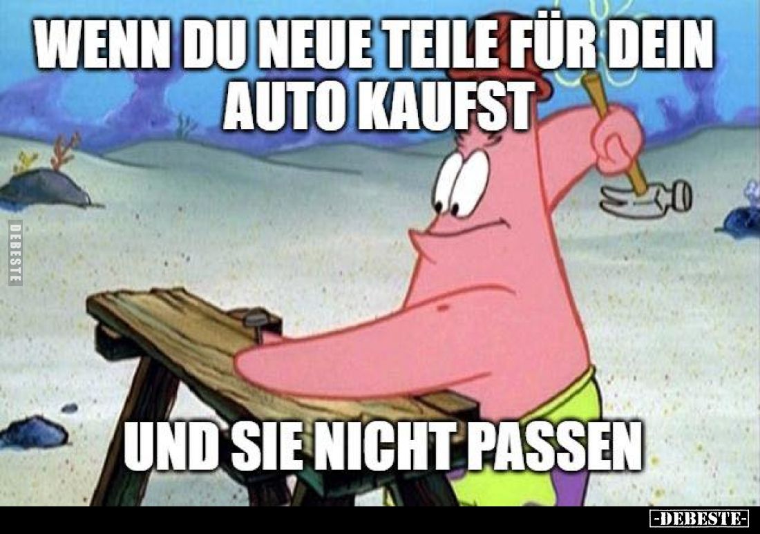 Wenn du neue Teile für dein Auto kaufst und sie nicht.. - Lustige Bilder | DEBESTE.de