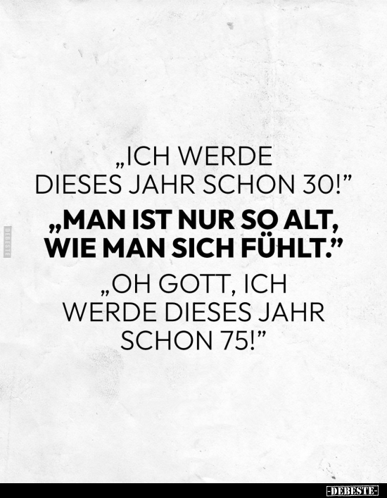 "Ich werde dieses Jahr schon 30!".. - Lustige Bilder | DEBESTE.de