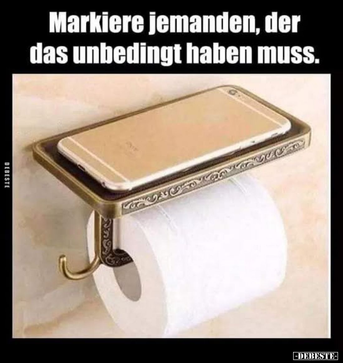 Markiere jemanden, der das unbedingt haben muss.