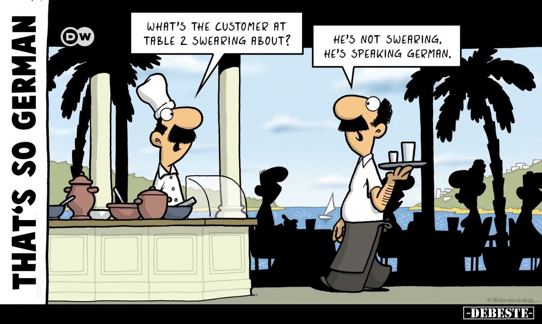 What's the customer at table 2 swearing about? -
He's not swearing. He's speaking german.