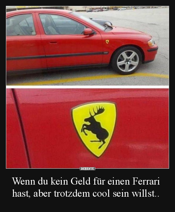 Wenn du kein Geld für einen Ferrari hast, aber.. - Lustige Bilder | DEBESTE.de