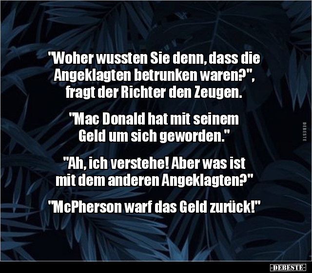 "Woher wussten Sie denn, dass die Angeklagten betrunken.." - Lustige Bilder | DEBESTE.de