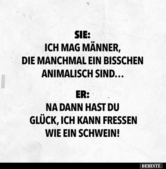 Sie: Ich mag Männer, die manchmal ein bisschen animalisch..