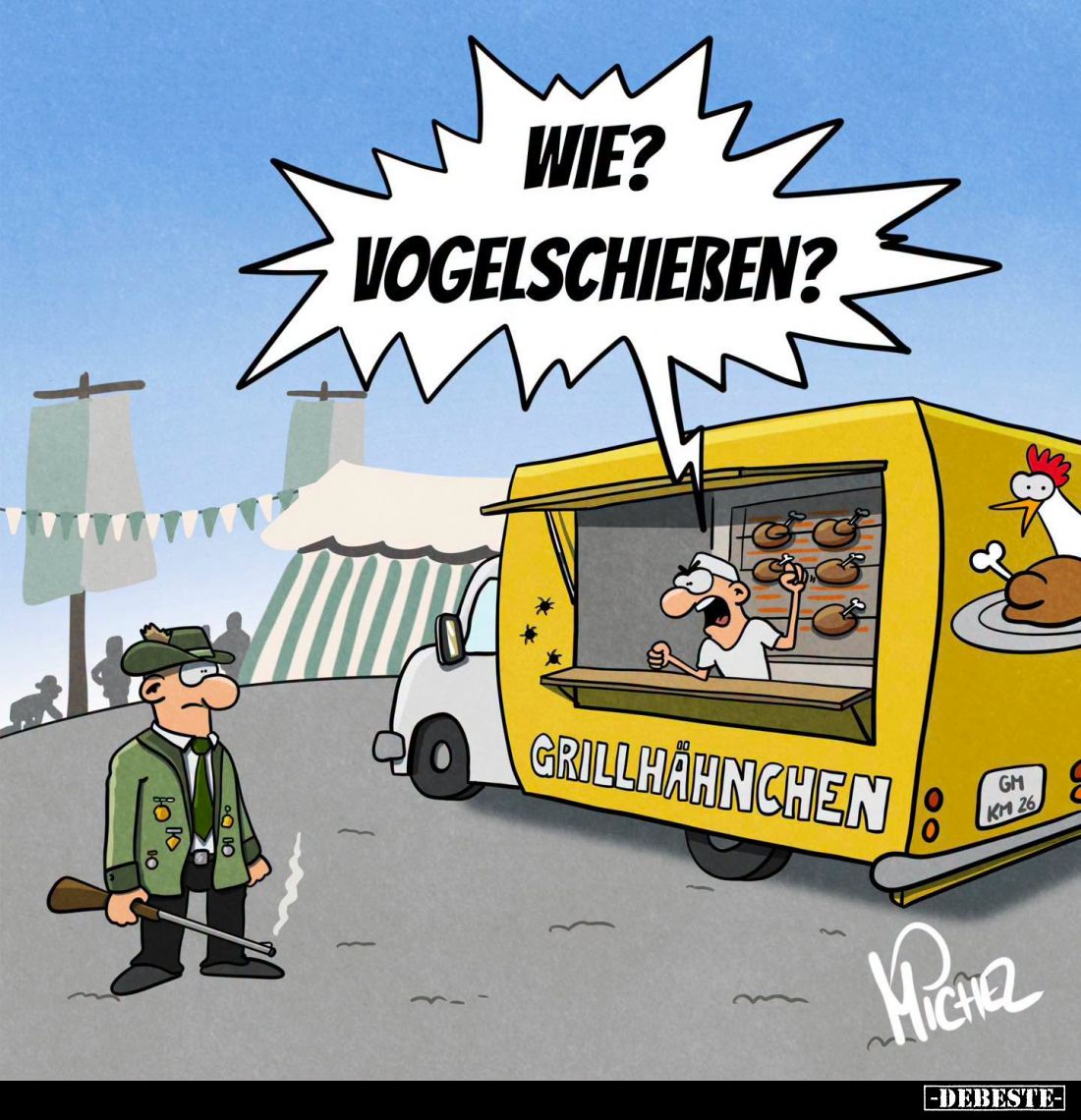 Wie?
Vogelschießen?