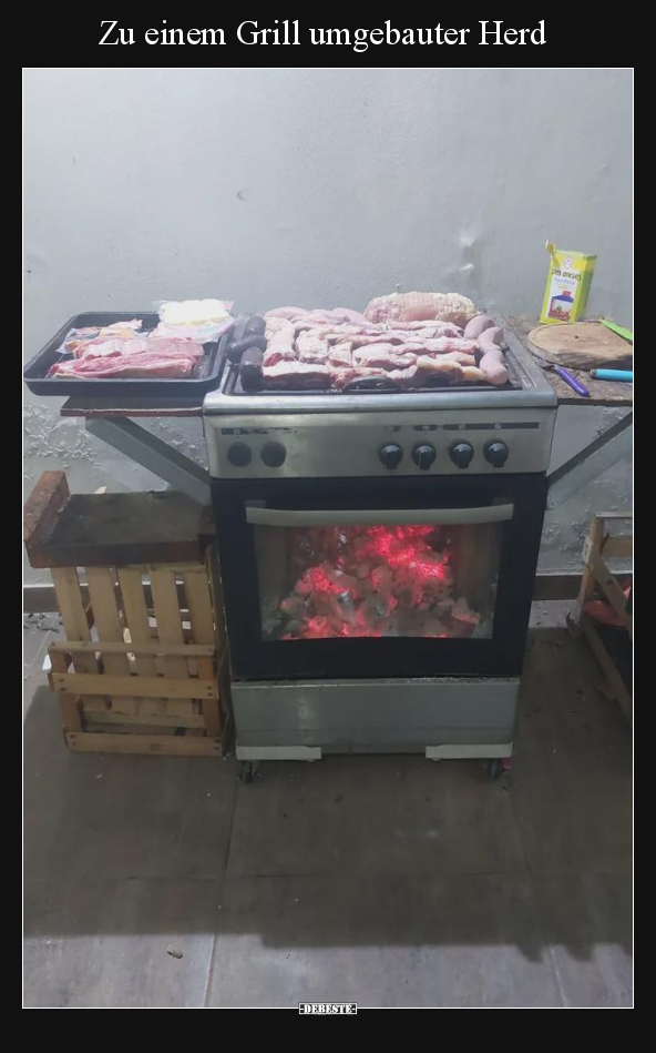 Zu einem Grill umgebauter Herd.. - Lustige Bilder | DEBESTE.de