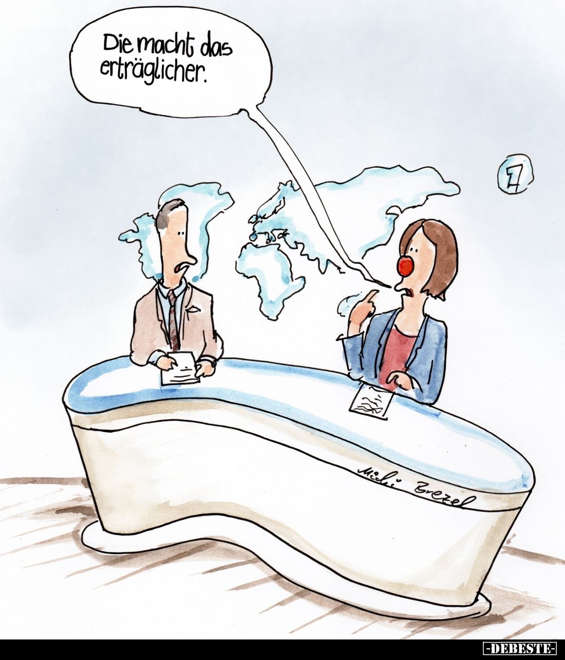 Die macht das erträglicher.