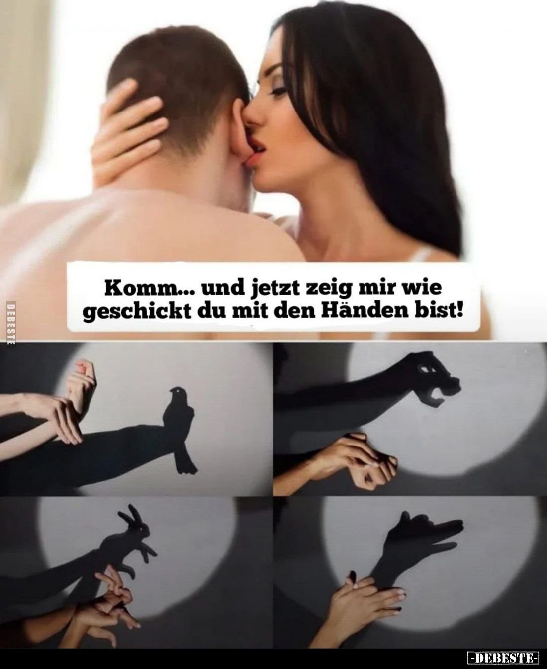 Komm... und jetzt zeig mir wie geschickt du mit den Händen bist!