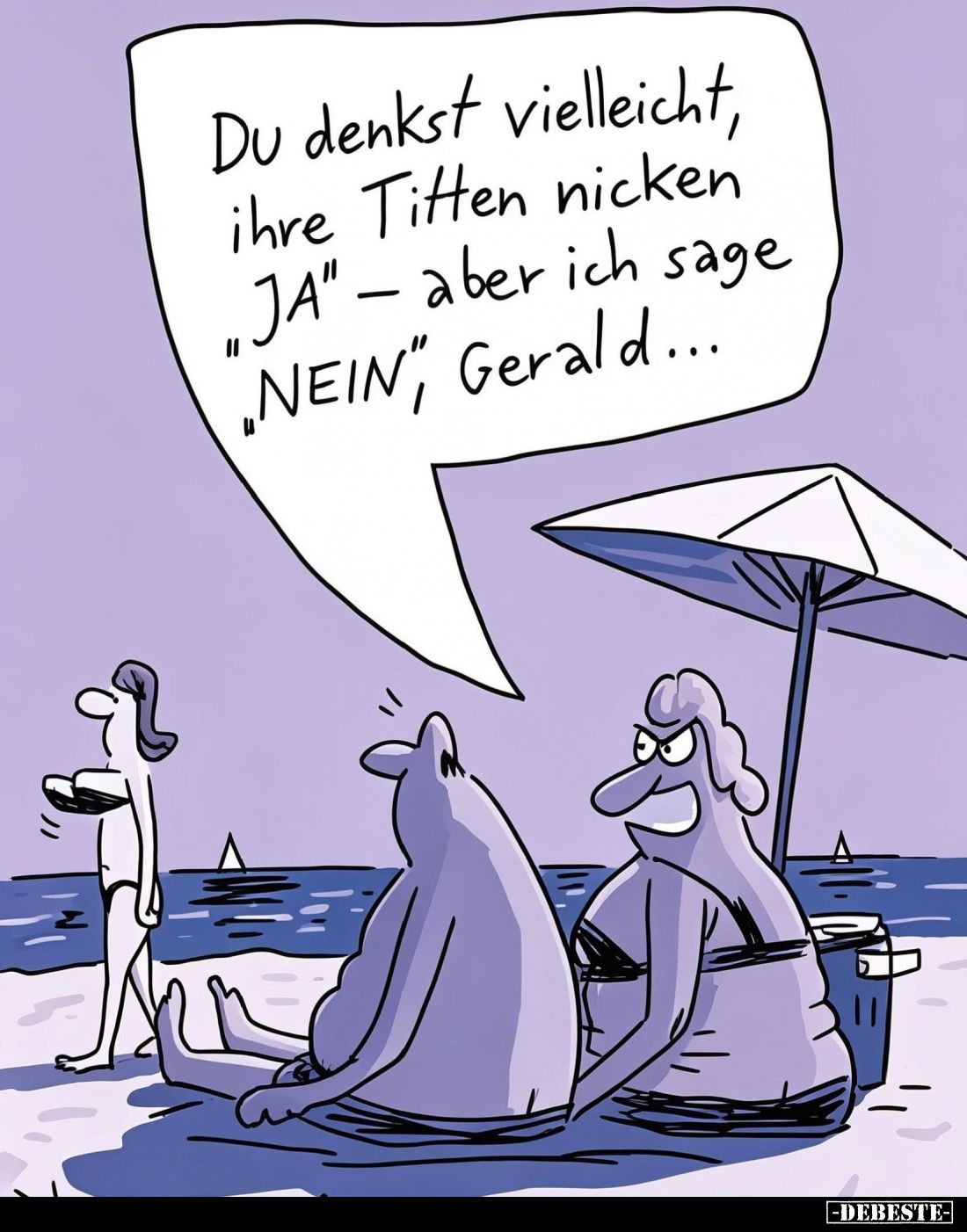 Du denkst vielleicht, ihre Titten nicken "JA" - aber ich sage "NEIN" Gerald...