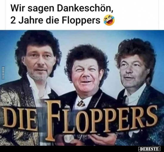 Wir sagen Dankeschön, 2 Jahre die Floppers... - Lustige Bilder | DEBESTE.de
