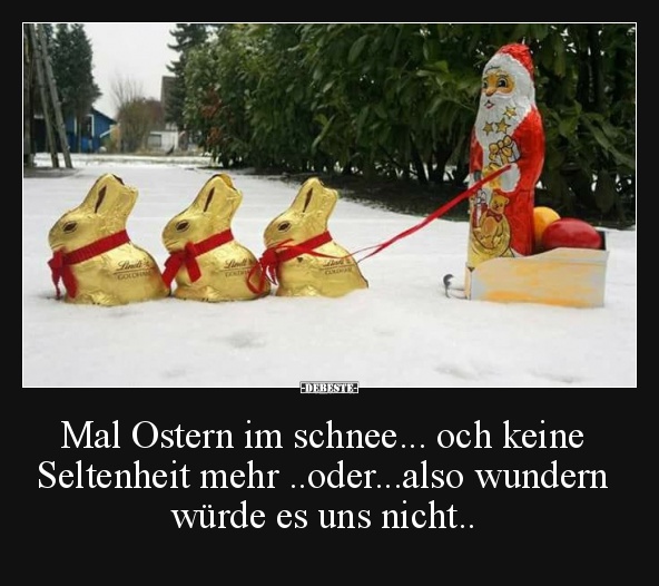 Mal Ostern im schnee... och keine Seltenheit mehr ..oder... - Lustige Bilder | DEBESTE.de