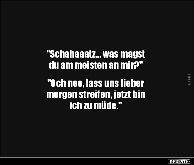 "Schahaaatz... was magst du am meisten an.." - Lustige Bilder | DEBESTE.de