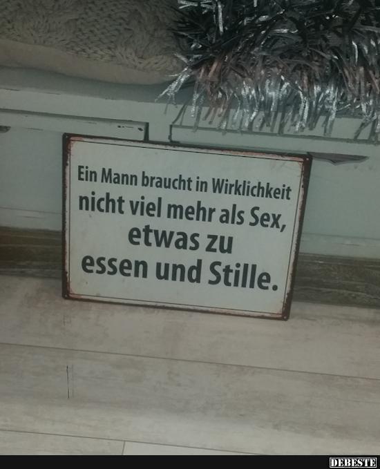 Ein Mann braucht in Wirklichkeit nicht viel mehr als..
