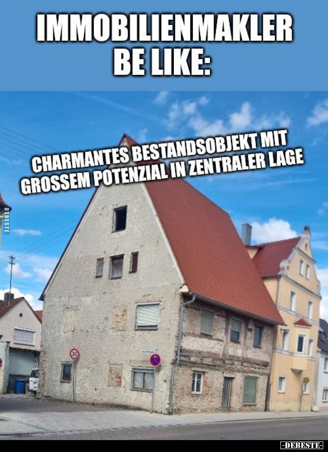 Immobilienmakler be like:
Charmantes Bestandsobjekt mit großem Potenzial in zentraler Lage.
