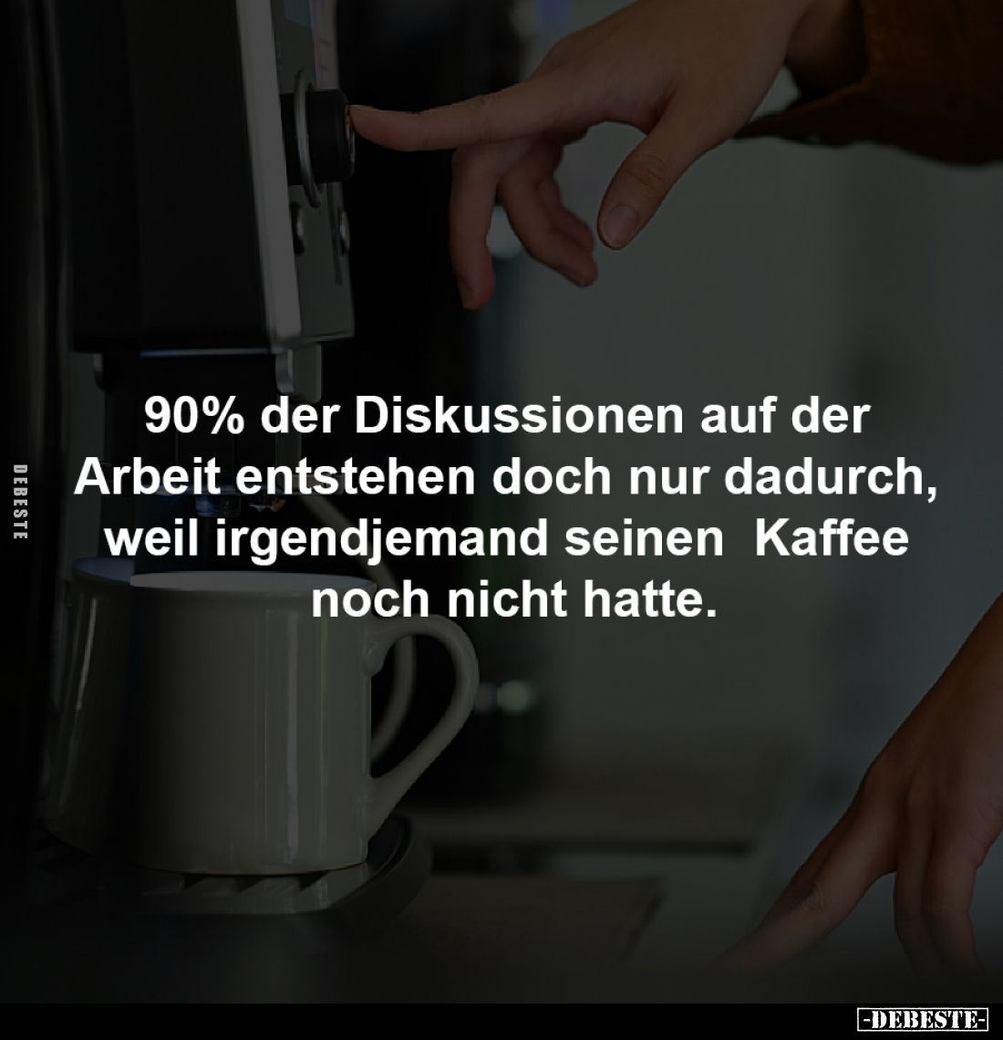 90% der Diskussionen auf der Arbeit entstehen... - Lustige Bilder | DEBESTE.de