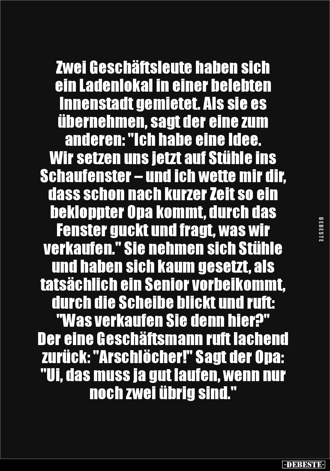 Zwei Geschäftsleute haben sich 
ein Ladenlokal in einer belebten 
Innenstadt gemietet. Als sie es 
übernehmen, sagt der ei...