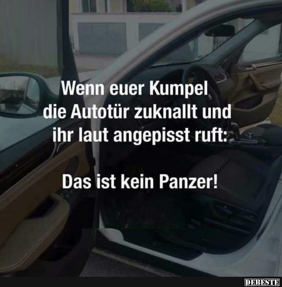 Wenn euer Kumpel die Autotür zuknallt.. - Lustige Bilder | DEBESTE.de