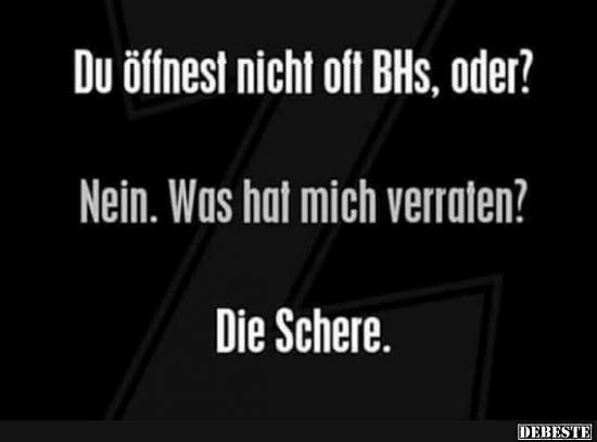 Du öffnest nicht oft BHs, oder?
