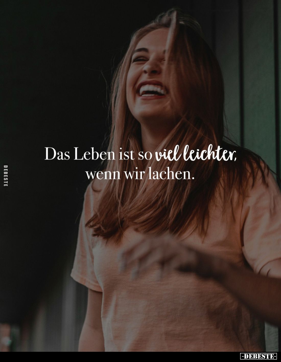 Das Leben ist so viel leichter, wenn wir lachen.