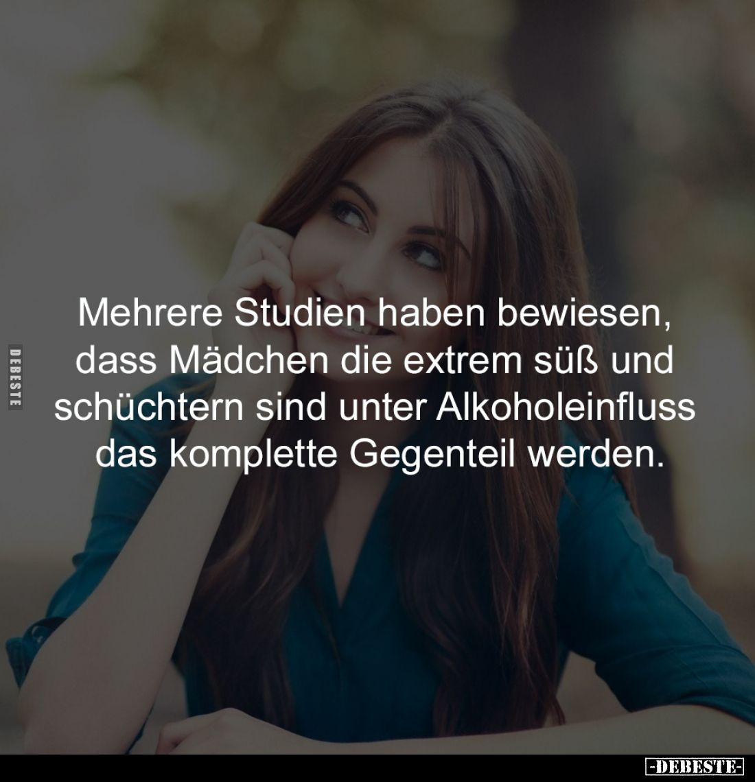 Mehrere Studien haben bewiesen, 
dass Mädchen die extrem süß und 
schüchtern sind unter Alkoholeinfluss 
das komplette Geg...