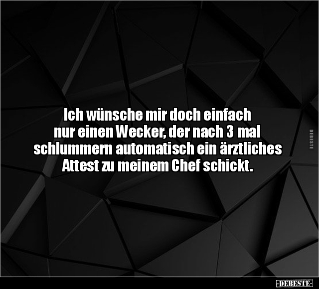 Ich wünsche mir doch einfach nur einen Wecker, der.. - Lustige Bilder | DEBESTE.de