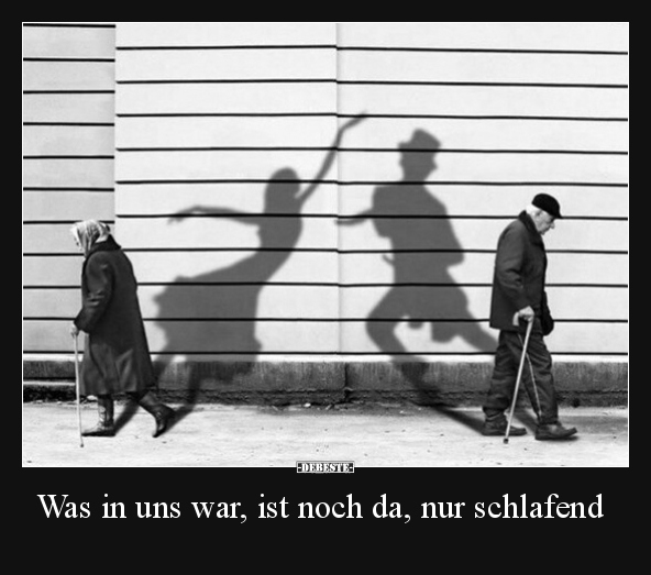 Was in uns war, ist noch da, nur schlafend.. - Lustige Bilder | DEBESTE.de