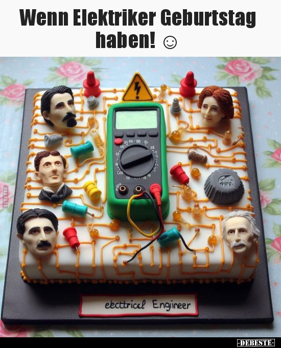 Wenn Elektriker Geburtstag haben!.. - Lustige Bilder | DEBESTE.de