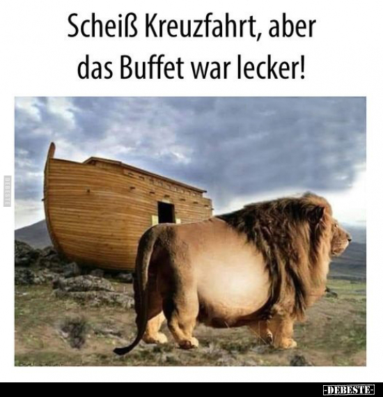 Schei*ß Kreuzfahrt, aber das Buffet war lecker!.. - Lustige Bilder | DEBESTE.de