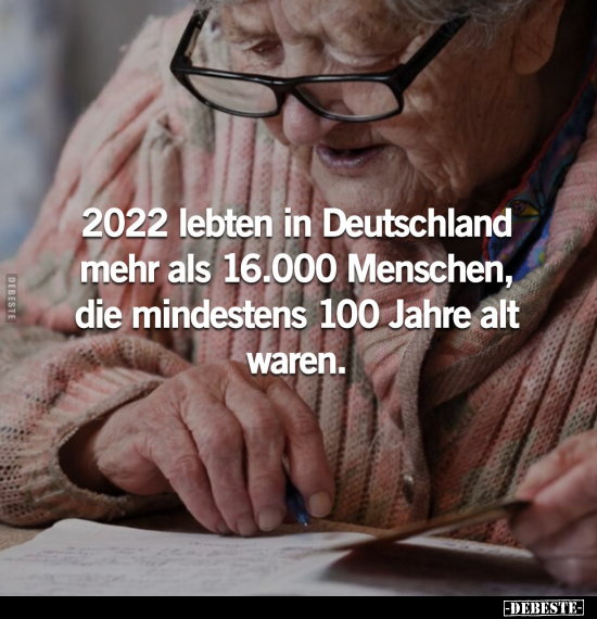 2022 lebten in Deutschland mehr als 16.000 Menschen, die.. - Lustige Bilder | DEBESTE.de