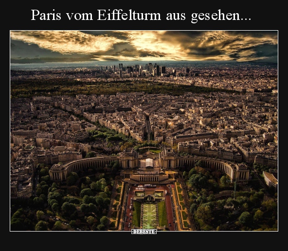 Paris vom Eiffelturm aus gesehen... - Lustige Bilder | DEBESTE.de