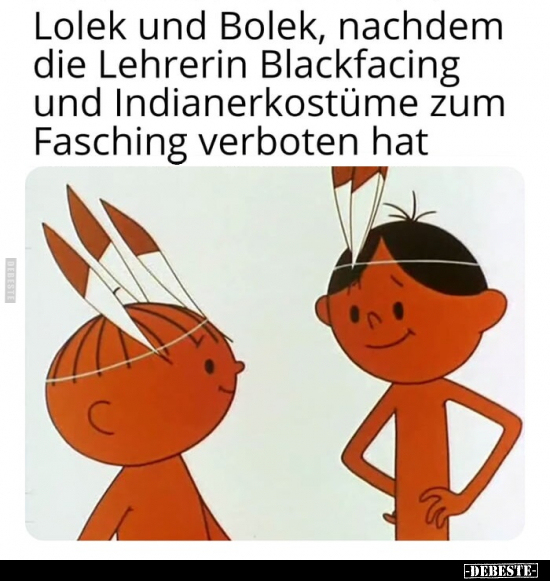 Lolek und Bolek, nachdem die Lehrerin Blackfacing und.. - Lustige Bilder | DEBESTE.de