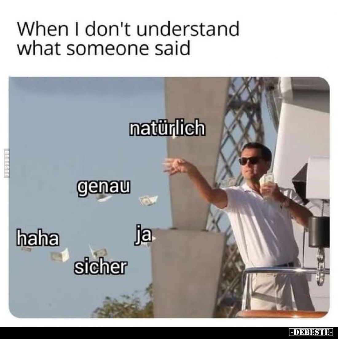 When I don't understand what someone said.