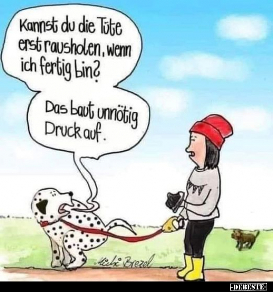 Kannst du die Tüte erstrausholen, wenn ich fertig bin?

Das baut unnötig Druck auf.