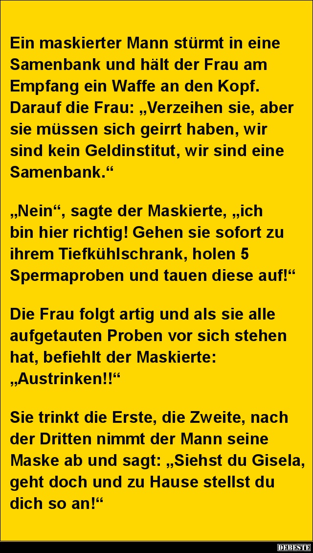 Ein maskierter Mann stürmt in eine Samenbank.. - Lustige Bilder | DEBESTE.de