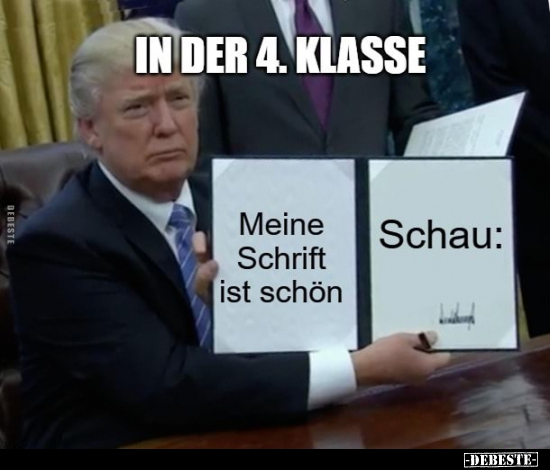 In der 4. Klasse... Meine Schrift ist schön... - Lustige Bilder | DEBESTE.de