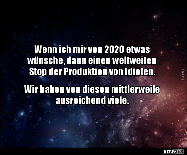 Wenn ich mir von 2020 etwas wünsche, dann einen.. - Lustige Bilder | DEBESTE.de